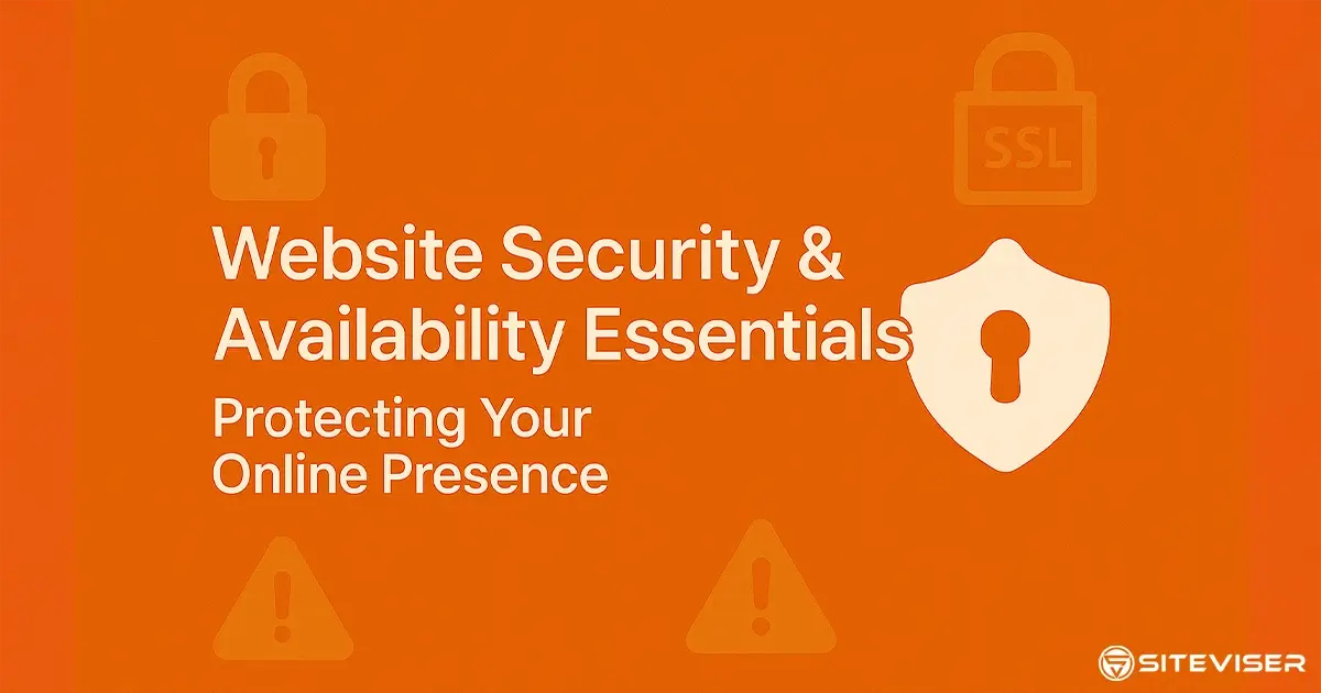 Website Security & Availability Essentials: Protecting Your Online Presence